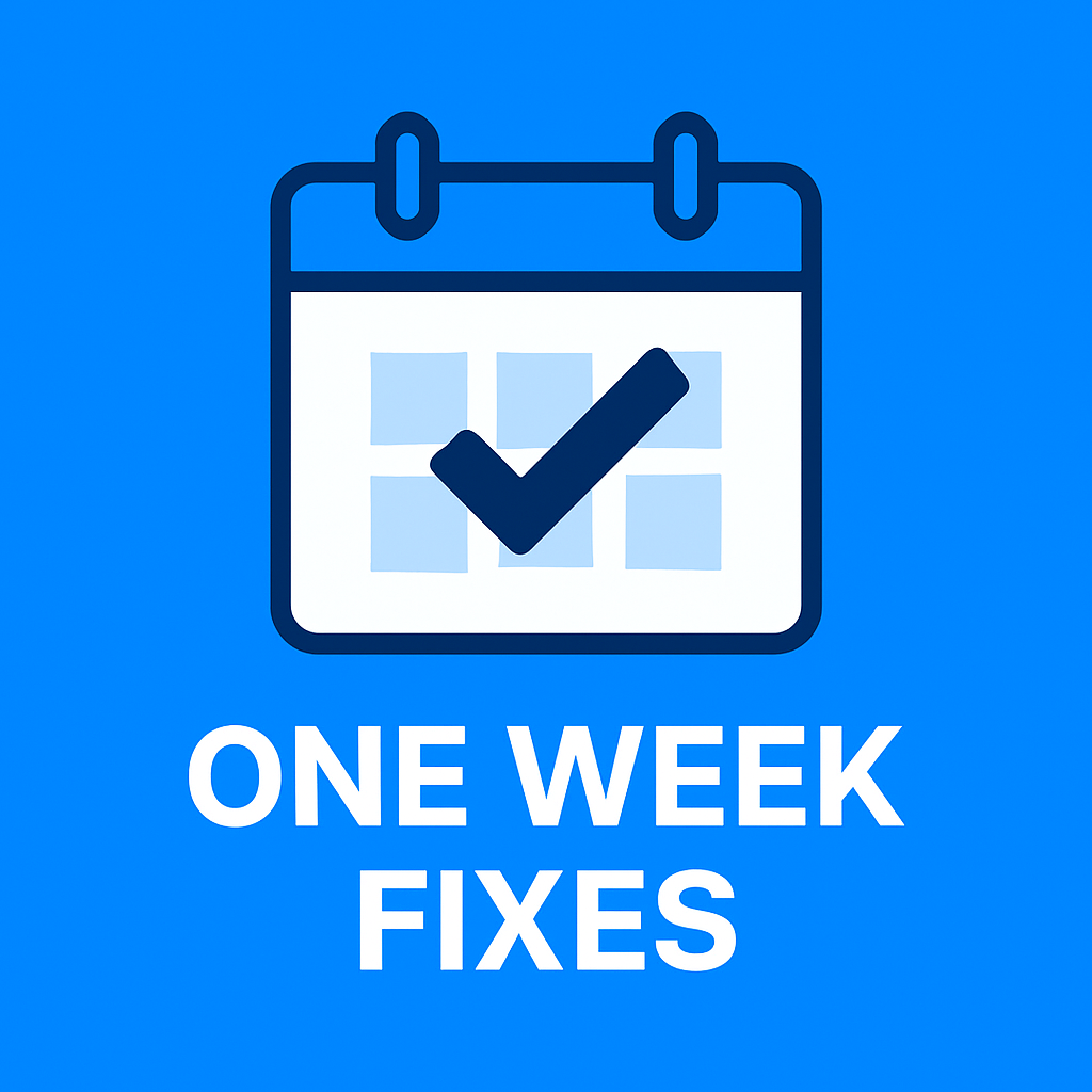 One Week Fixes