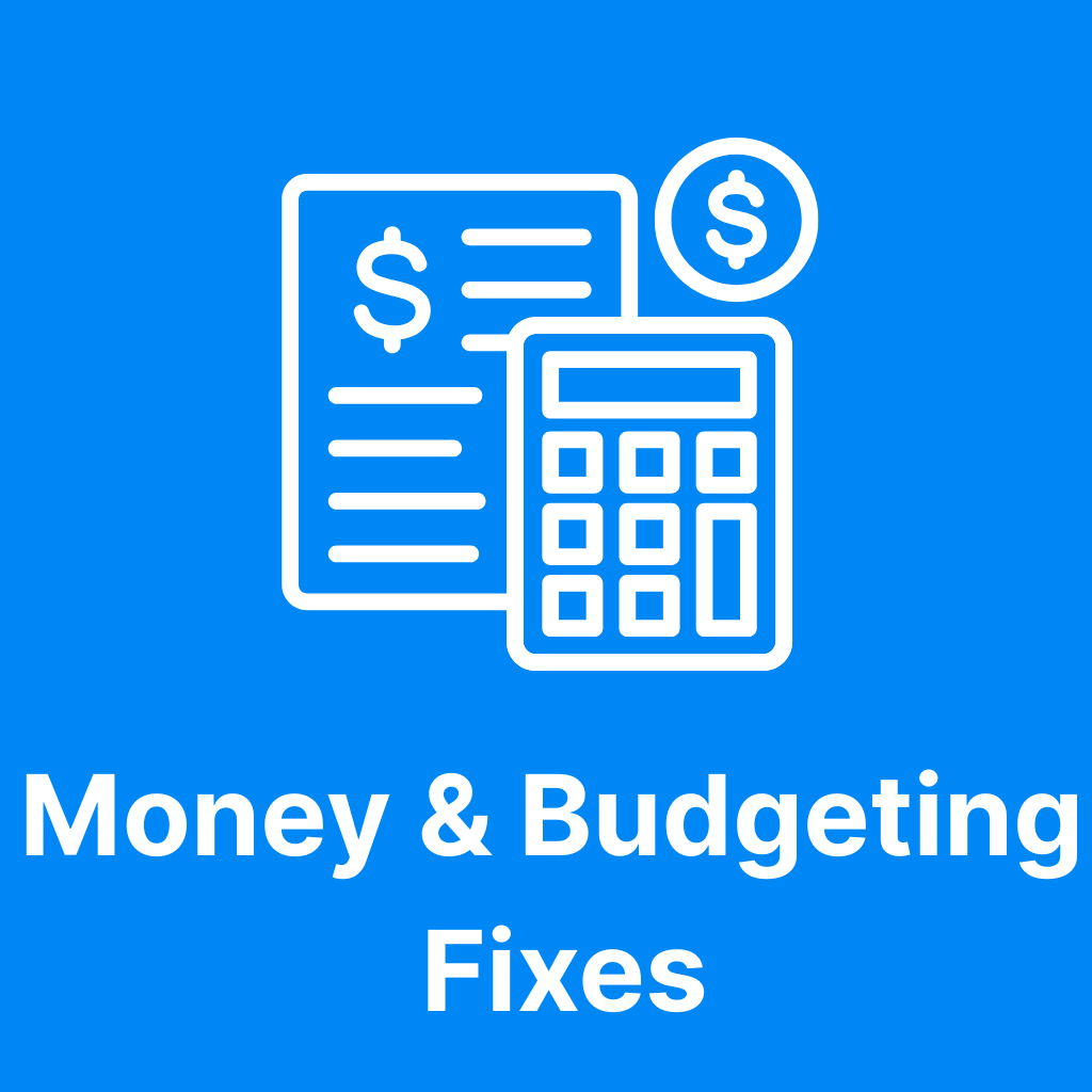 Money & Budgeting Fixes